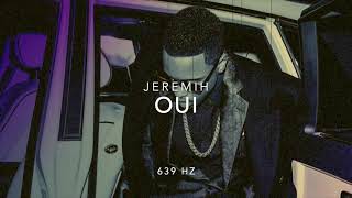 Jeremih - Oui [639 Hz Heal Interpersonal Relationships]