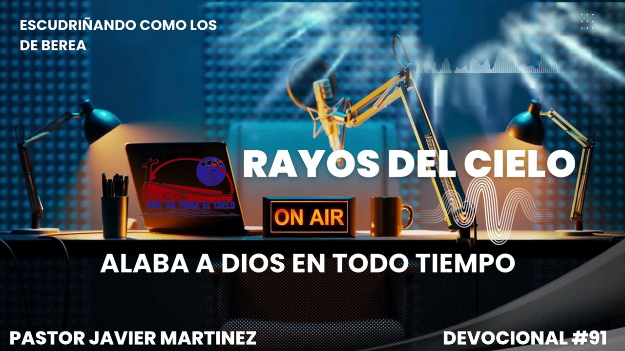 DEVOCIONAL RAYOS DEL CIELO / ALABA A DIOS EN TODO TIEMPO