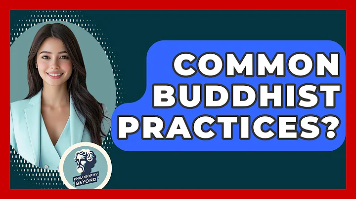 Common Buddhist Practices? - Philosophy Beyond