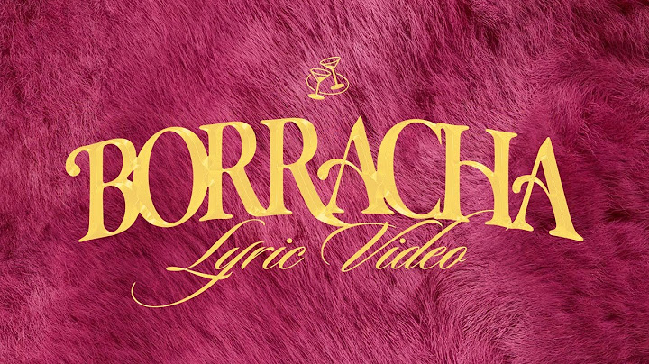 Maria Becerra, Gloria Trevi - BORRACHA (Official Lyric Video)