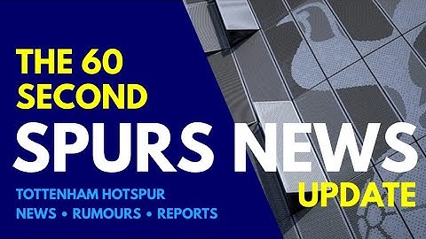 THE 60 SECOND SPURS NEWS UPDATE New Signings to Feature Against Reading, New Commercial Appointments