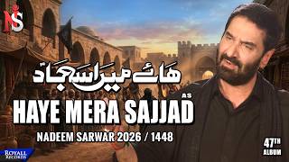 Haye Mera Sajjad | Nadeem Sarwar | 2026 / 1448 - 47th Album