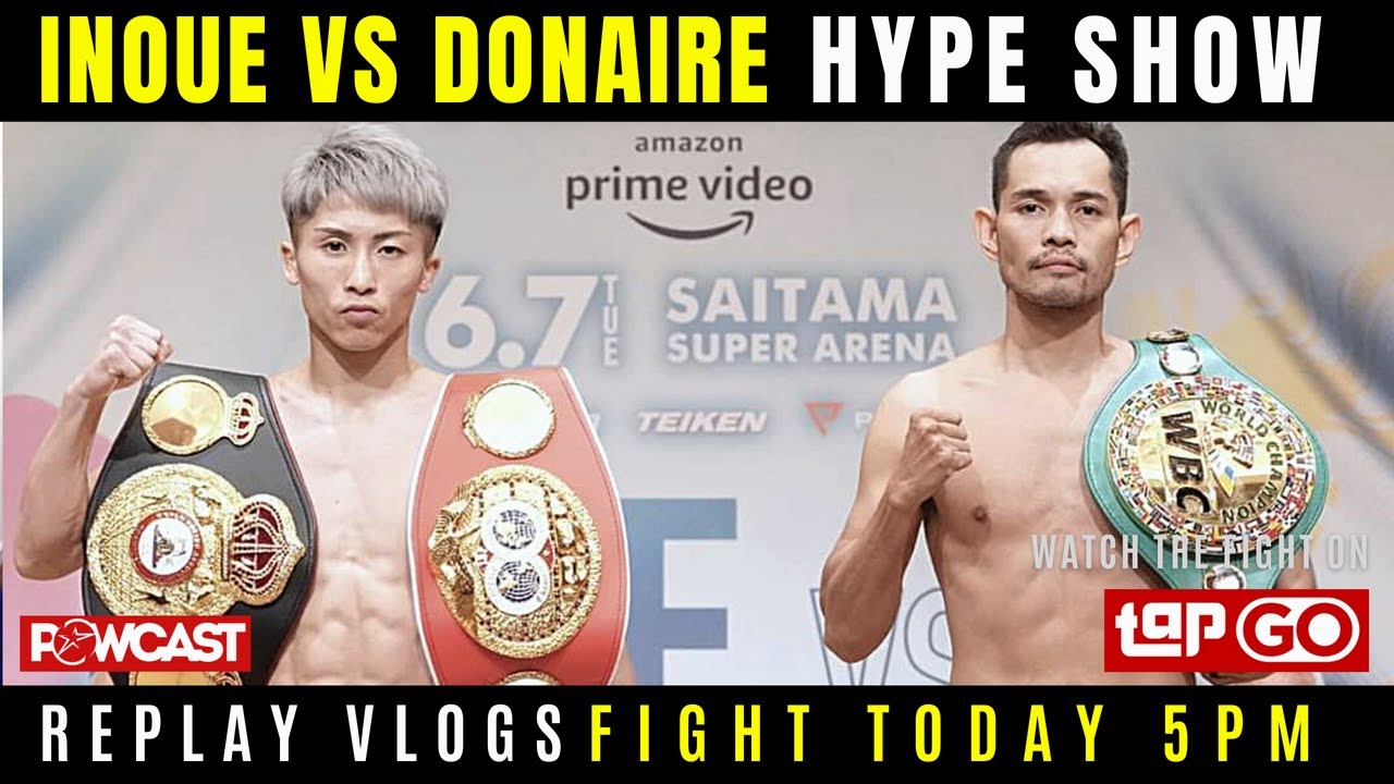 Inoue vs Donaire 2 Rematch Look back at training and Discussion Hype Show replay