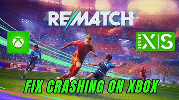 How To Fix REMATCH Crashes/Crashing at Startup Error On Xbox Series X|S | #rematch