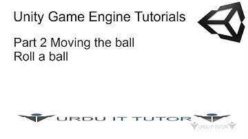 C# Unity Tutorials Part 2 Moving the ball in Roll a ball Game Project