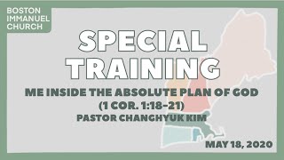 20200518 Intensive Training: Me Inside the Absolute Plan of God (1 Cor. 1:18-21)