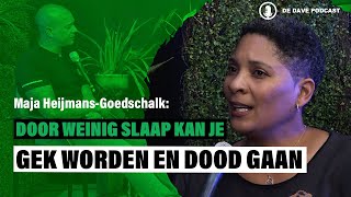 Je Kan Dood Gaan Als Je Weinig Slaapt - Maja Heijmans-Goedschalk - De Dave Podcast (S3 EP2)