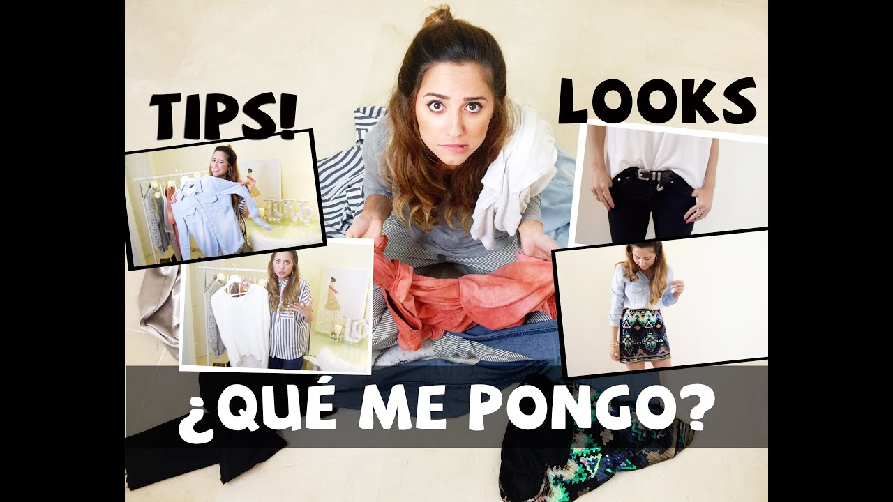¡NO SE QUÉ PONERME! IDEAS y LOOKS que te salvarán!!!