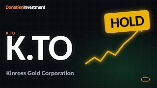Kinross Gold Corporation (TSX:K): HOLD | Donatien