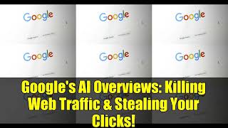 Google’s AI Overviews   Killing Website Traffic  Pew Research Study Explained