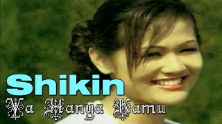 SHIKIN - YA HANYA KAMU