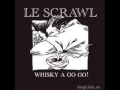 Le Scrawl - Whisky A Go Go! [Full Album]