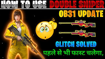 HOW TO USE DOUBLE SNIPER AFTER UPDATE? | OB31 UPDATE KE BAAD FAST DOUBLE SNIPER KAISE CHALAYE ? FF