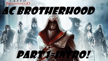 Assassins Creed Brotherhood Walk through part 1!!(Sequence 1,Memory one,INTRO!)