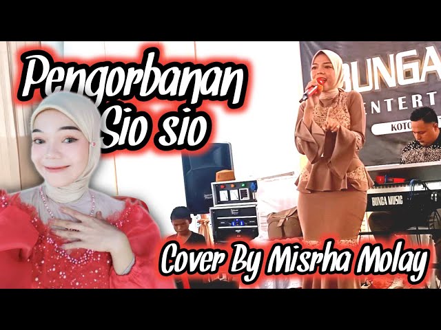 Pengorbanan Sio sio Remix Cover By Misrha Molay - Bunga Music class=