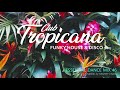Club Tropicana Essential Dance Mix 46 Edit Disco Nudisco Funkyhouse Masterchic 