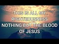 Nothing but the blood of Jesus