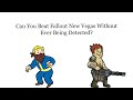 Can You Beat Fallout New Vegas Without Ever Being Detected?
