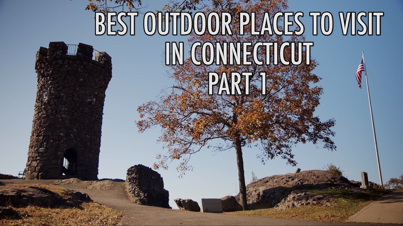 BEST OUTDOOR PLACES TO VISIT IN CONNECTICUT Part 1 - YouTube