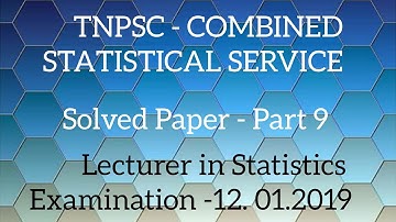 TNPSC - COMBINED STATISTICAL SERVICE - PREVIOUS YEAR SOLVED QUESTIONS & ANSWERS - PART IX..