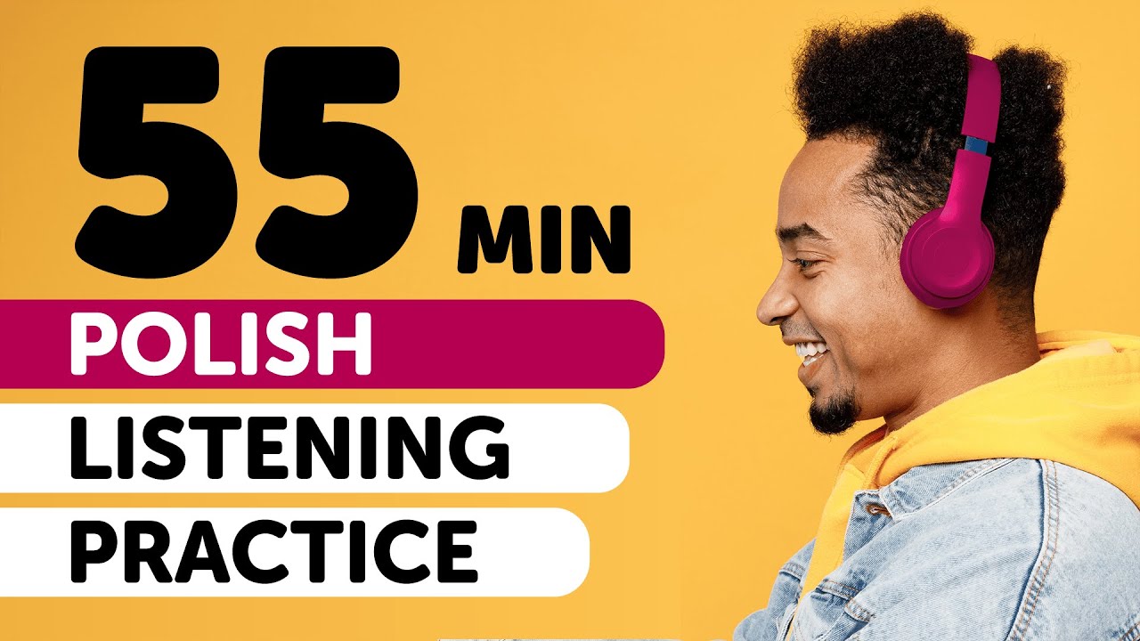 Boost Your Polish Listening in 55 Minutes [Listening]
