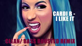 Cardi B - I Like It [Clean & Bass Boosted Remix] ft. Bad Bunny & J Balvin (Lyrics In Description)