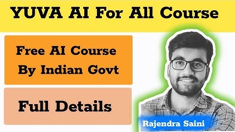 YUVA AI For All Course 2025 By Indian Govt | AI Free Course By Govt | YUVA AI For All course Details