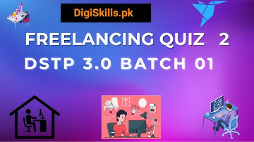 DigiSkills Freelancing Quiz 2 | DSTP 3.0 Batch 1 | freelancing quiz 2 | freelancing quiz 2 solution