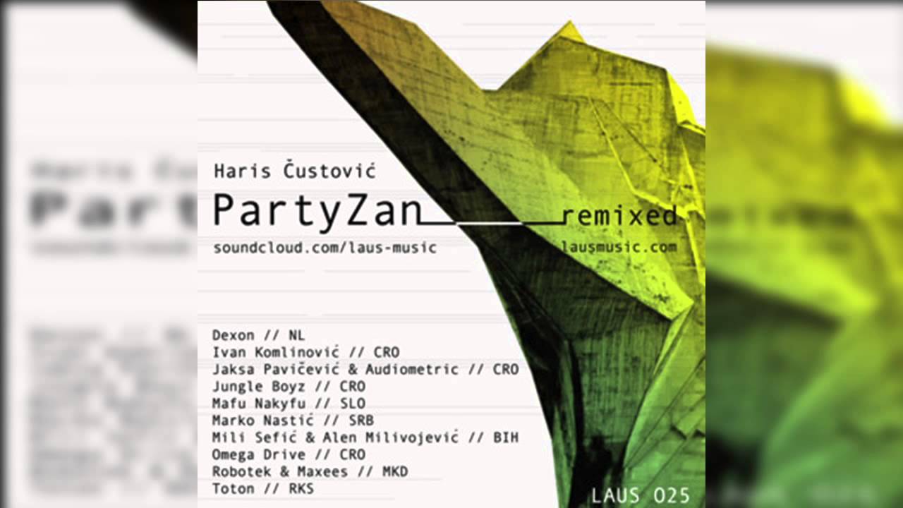 PartyZan - Haris Custovic feat. JBT - Marko Nastic remix - Laus 025