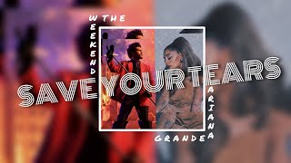 Save Your Tears (Lyrics) - The Weekend & Ariana Grande