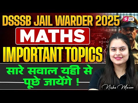 DSSSB Jail Warder New Vacancy 2025 | DSSSB Maths Important Topics | by Nisha Ma’am | Testbook
