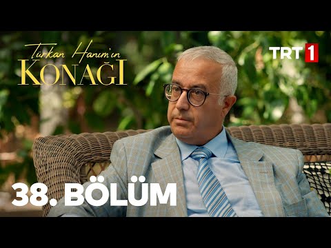 Türkan Hanım'ın Konağı 38. Bölüm