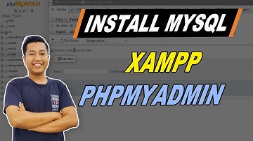 Cara Install Mysql Phpmyadmin dengan XAMPP | Mysql Tutorial