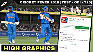 NEW CRICKET GAME UPDATED || Cricket FEVER 2018 ANDROID + TEST + ODI + T20 MODES|| REVIEW 🙂 screenshot 1