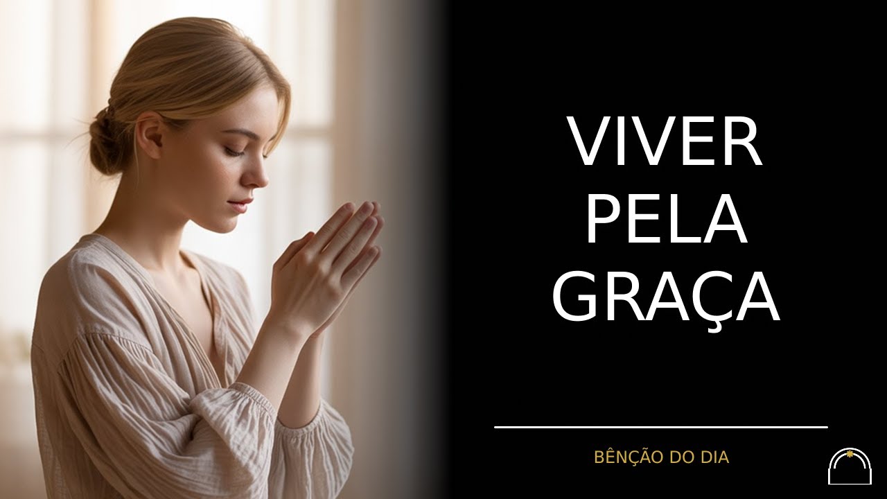 Bênção do Dia - A Força da Graça