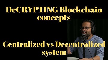 Centralized vs Decentralized Systems - Decrypting Blockchain Concepts