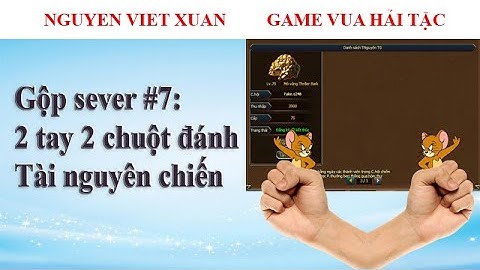 Gộp sever #7: 2 tay 2 chuột đánh Tài nguyên chiến | Nguyen Viet Xuan | Game Vua Hải Tặc