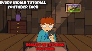 Every Indian Tutorial YouTuber Ever ||  ft. Youtuber Reality  hindi animetion video 