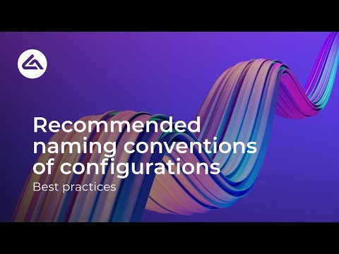 Recommended naming conventions of configurations