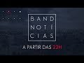 [AO VIVO] BAND NOTÍCIAS - 13/10/2020