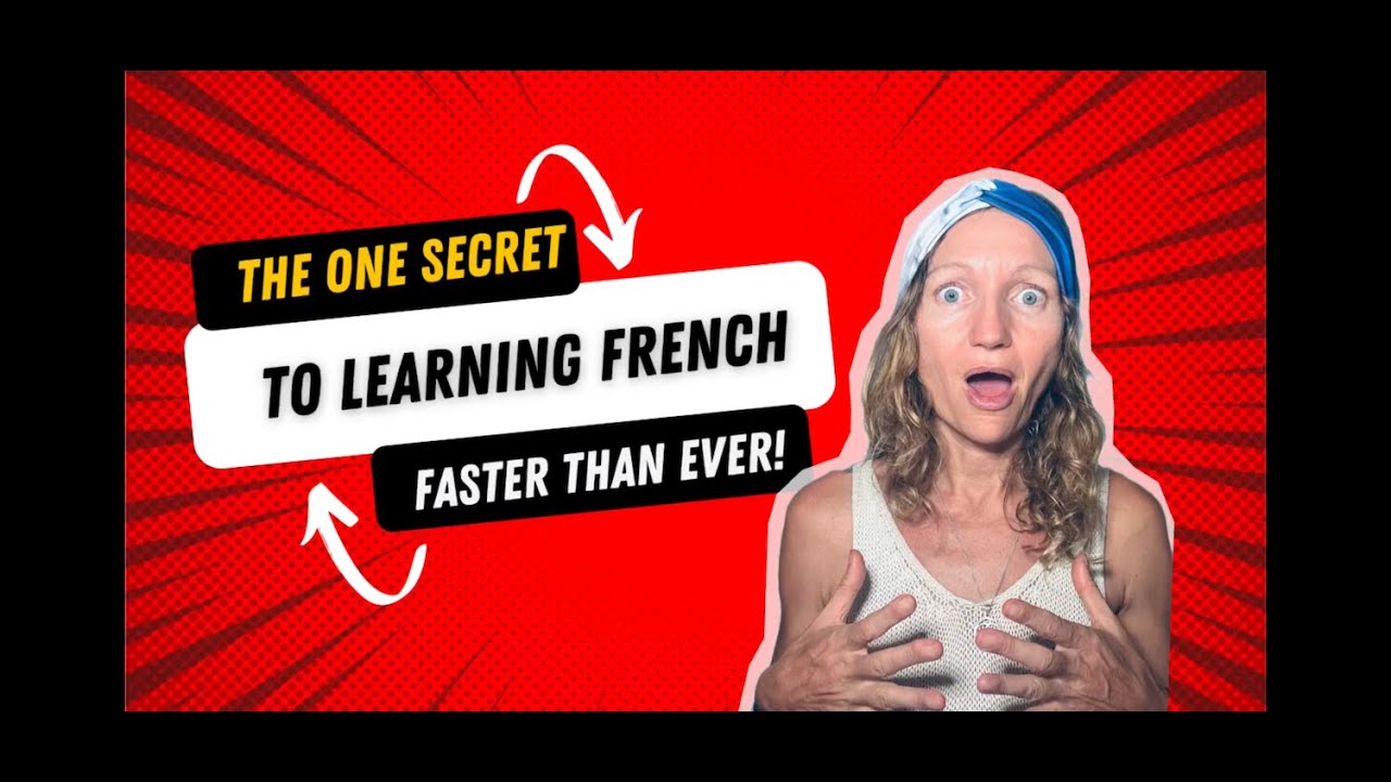 The ONE Secret to Learning French Faster Than Ever!