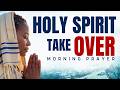 How To STOP Leading Yourself And Let The Holy Spirit Take Control - Morning Prayer
