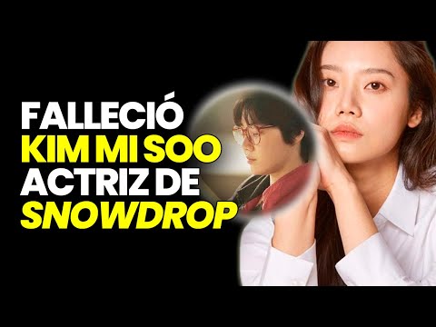 CONMOCIÓN EN COREA. FALLECIÓ KIM MI SOO, LA ACTRIZ COREANA DE SNOWDROP