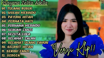 ( TULANG RUSUK ) LUSYANA JELITA ADELLA FULL ALBUM PILIHAN TERBAIK | VERSI VIDIO KLIP!