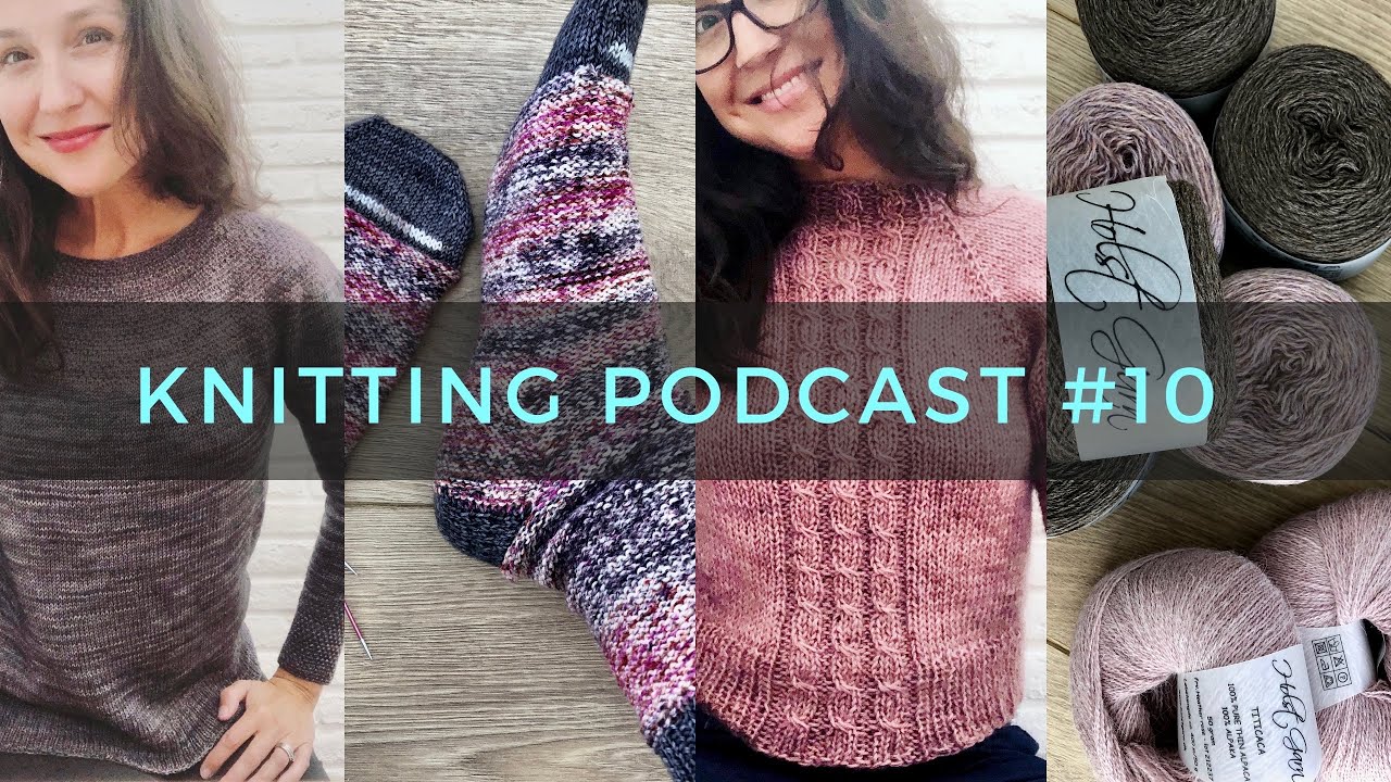 Knitting Podcast 10 YouTube