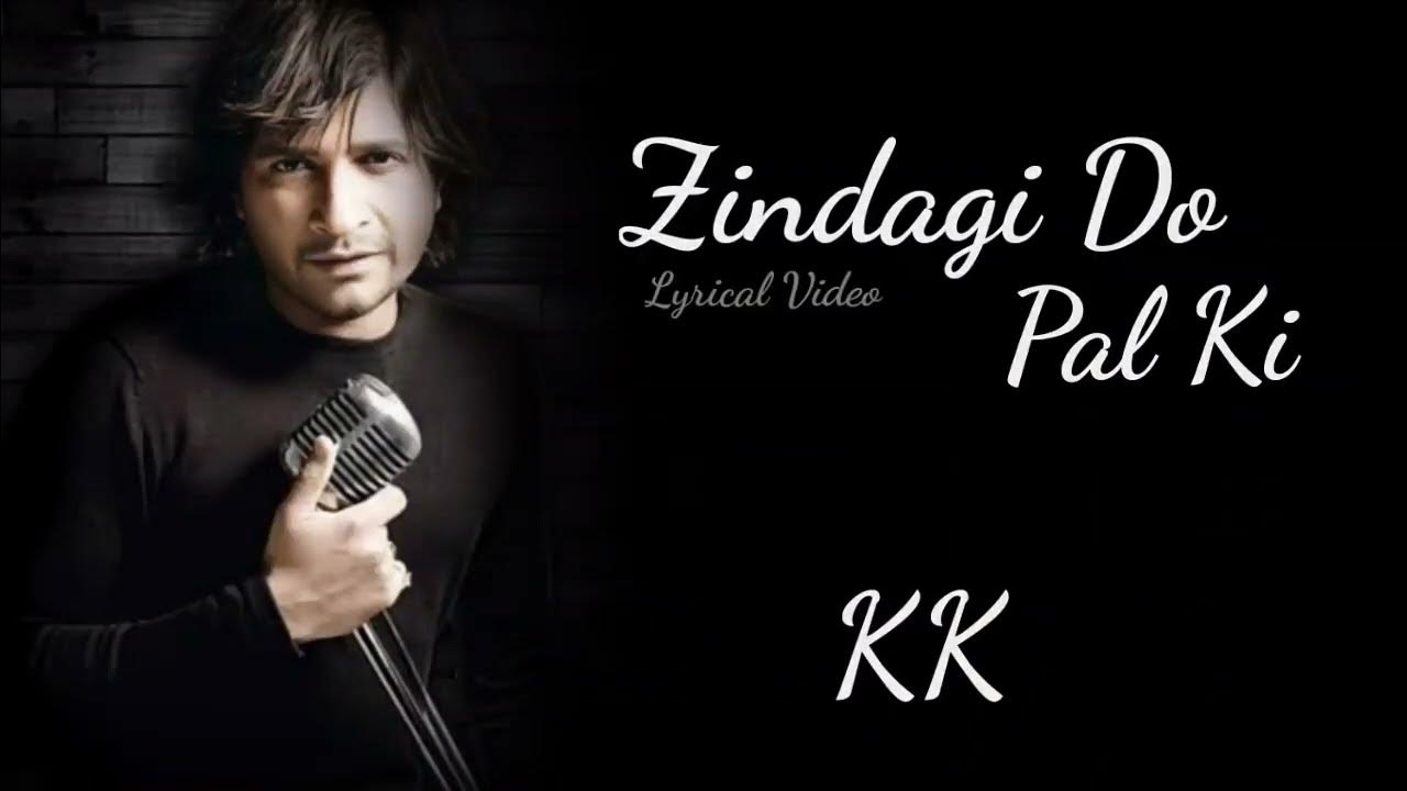 Lyrics Zindagi Do Pal Ki Full Song KK Naseer F, Rajesh Roshan