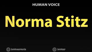 How To Pronounce Norma Stitz