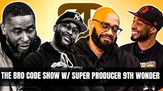 Unlocking the Genius of 9th Wonder: The Bro Code Show's Super Hip-Hop Producer
