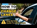 How To Change Lanes: Step-by-Step Guide for New Drivers