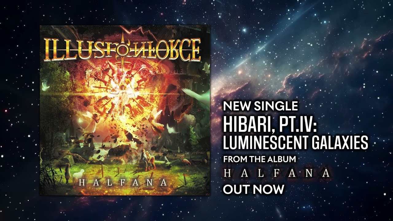 Illusion Force - "Hibari, Pt. IV: Luminescent Galaxies" - Official Visualizer